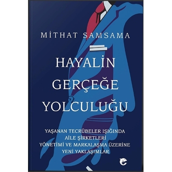 Hayalin Gerçeğe Yolculuğu Mithat Samsama