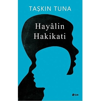 Hayalin Hakikati Taşkın Tuna