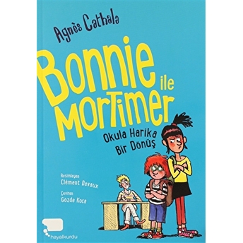 Hayalkurdu Kitap Bonnie Ile Mortimer Okula Harika Bir Dönüş ( 1. Kitap ) - Agnes Cathala