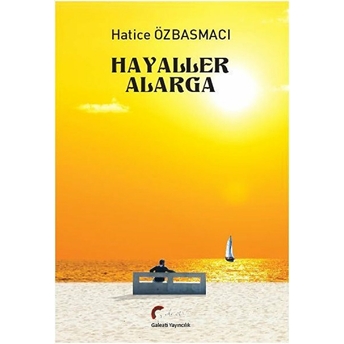 Hayaller Alarga Hatice Özbasmacı