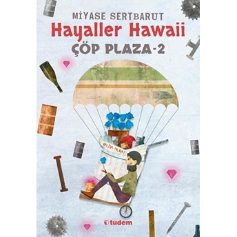 Hayaller Hawaii - Çöp Plaza 2 Miyase Sertbarut