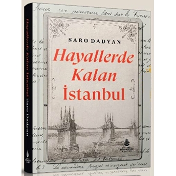 Hayallerde Kalan Istanbul Saro Dadyan