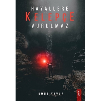 Hayallere Kelepçe Vurulmaz