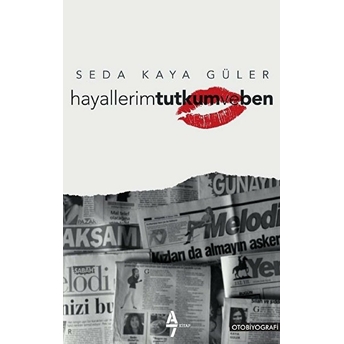 Hayallerim Tutkum Ve Ben Seda Kaya Güler