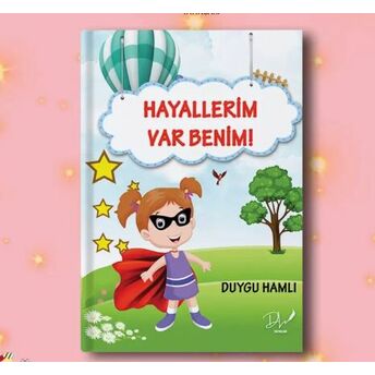 Hayallerim Var Benim Duygu Hamlı