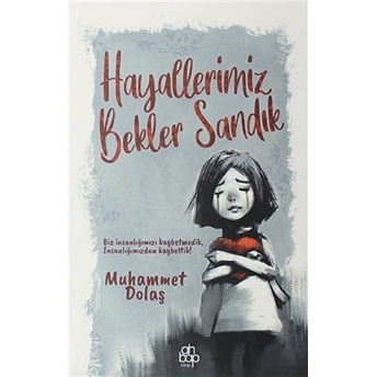 Hayallerimiz Bekler Sandık Muhammet Dolaş