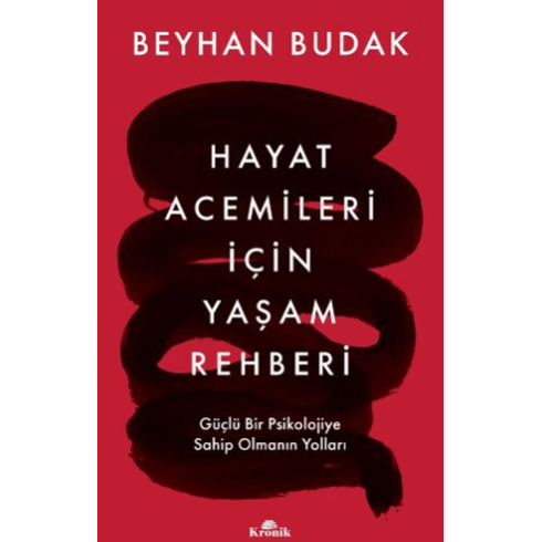 Hayat Acemileri Için Yaşam Rehberi Beyhan Budak