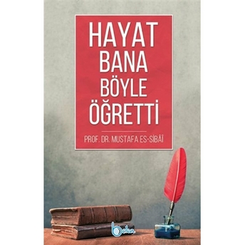 Hayat Bana Böyle Öğretti Mustafa Es-Sibai