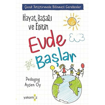 Hayat, Başarı Ve Eğitim Evde Başlar Ayşen Oy