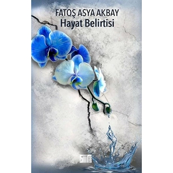 Hayat Belirtisi - Fatoş Asya Akbay