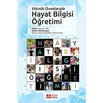 Hayat Bilgisi Öğretimi (Etkinlik Örnekleriyle) - Bayram Tay