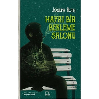 Hayat Bir Bekleme Salonu Joseph Roth