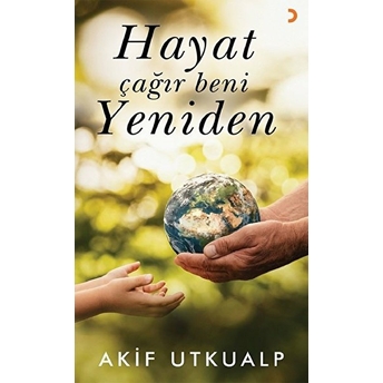 Hayat Çağır Beni Yeniden - Akif Utkualp