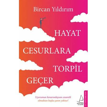 Hayat Cesurlara Torpil Geçer Bircan Yıldırım