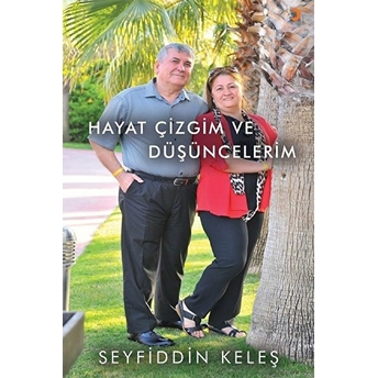 Hayat Çizgim Ve Düşüncelerim Seyfiddin Keleş