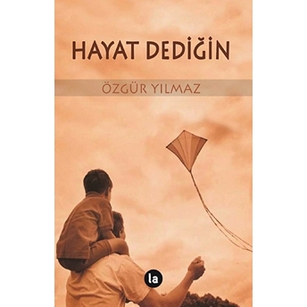 Hayat Dediğin - Özgür Yılmaz