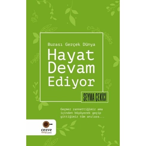 Hayat Devam Ediyor – Burası Gerçek Dünya Şeyma Çekici