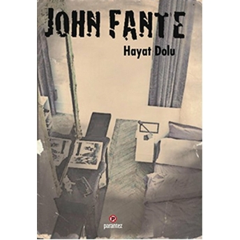 Hayat Dolu John Fante