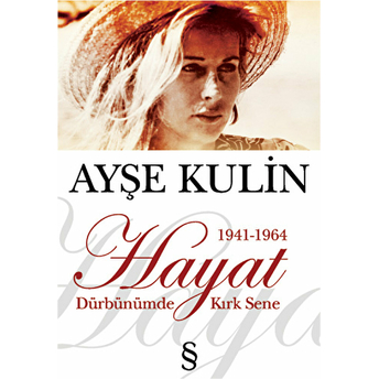 Hayat - Dürbünümde Kırk Sene (1941-1964)