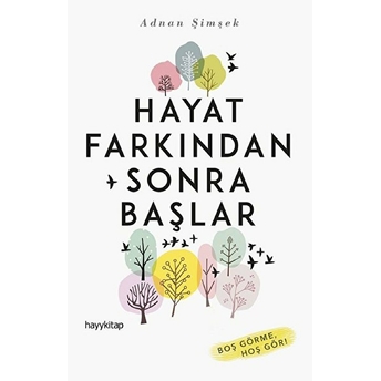 Hayat Farkından Sonra Başlar Adnan Şimşek