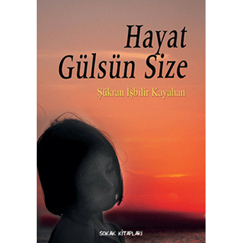 Hayat Gülsün Size Şükran Işbilir