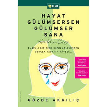 Hayat Gülümsersen Gülümser Sana Kardelen Çiçeği Gözde Akkılıç