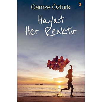 Hayat Her Renktir Gamze Öztürk