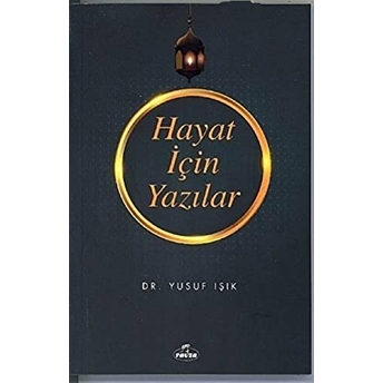 Hayat Için Yazılar Yusuf Işık