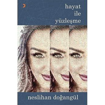 Hayat Ile Yüzleşme Neslihan Doğangül