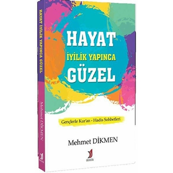 Hayat Iyilik Yapınca Güzel Mehmet Dikmen