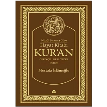 Hayat Kitabı Kur’an Nüzul Sırasına Göre / Hafız Boy Mustafa Islamoğlu