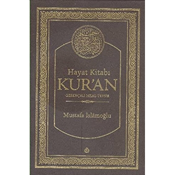 Hayat Kitabı Kur'an (Hafız Boy, Tek Cilt) Gerekçeli Meal-Tefsir Mustafa Islamoğlu