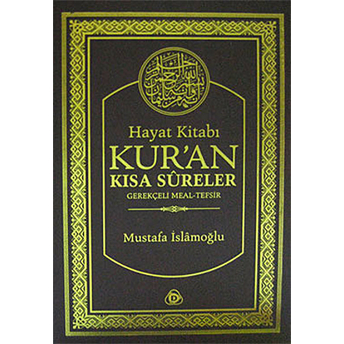 Hayat Kitabı Kur'an Kısa Sureler Gerekçeli Meal-Tefsir (Karton Kapak) (Hafız Boy) Mustafa Islamoğlu
