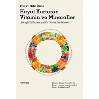 Hayat Kurtaran Vitamin Ve Mineraller Metin Özata