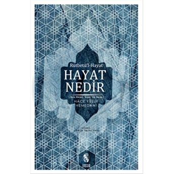 Hayat Nedir Hace Yusuf Hemedani