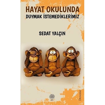 Hayat Okulunda  Duymak Istemediklerimiz - Sedat Yalçın - Sedat Yalçın