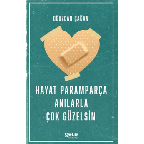 Hayat Paramparça Anılarla Çok Güzelsin Oğuzcan Çağan