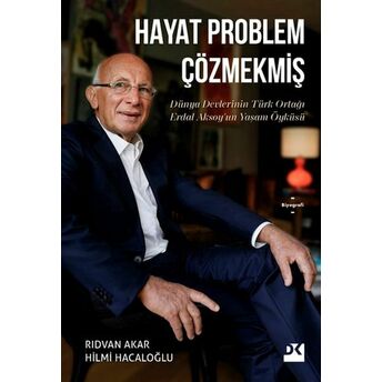 Hayat Problem Çözmekmiş (Ciltli) Rıdvan Akar, Hilmi Hacaloğlu