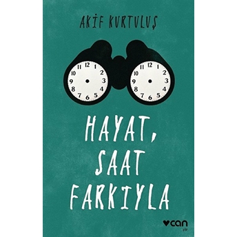 Hayat, Saat Farkıyla Akif Kurtuluş