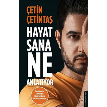 Hayat Sana Ne Anlatıyor Çetin Çetintaş