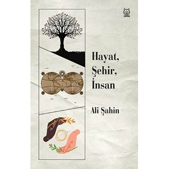 Hayat, Şehir, Insan Ali Şahin