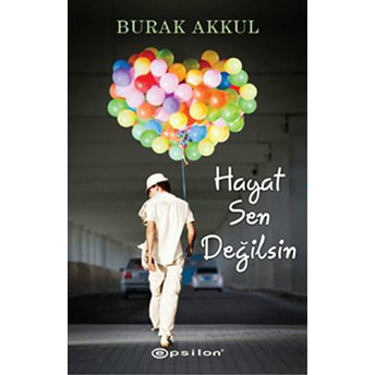 Hayat Sen Değilsin Burak Akkul