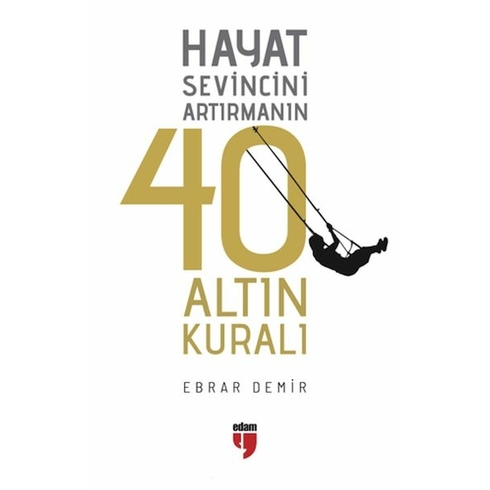 Hayat Sevincini Artırmanın 40 Altın Kuralı Ebrar Demir