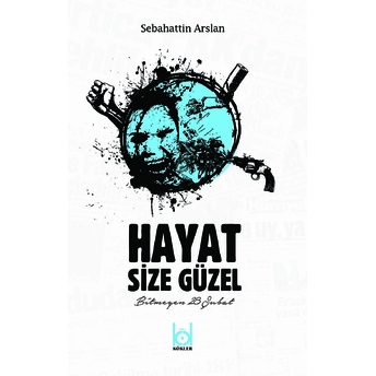 Hayat Size Güzel Sebahattin Arslan