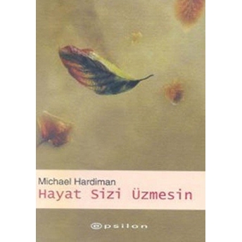 Hayat Sizi Üzmesin Michael Hardiman