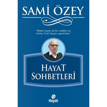 Hayat Sohbetleri Sami Özey