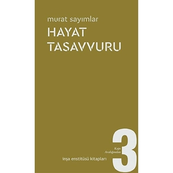 Hayat Tasavvuru Murat Sayımlar