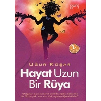 Hayat Uzun Bir Rüya Uğur Koşar