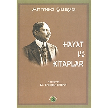 Hayat Ve Kitaplar Ahmed Şuayb