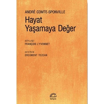 Hayat Yaşamaya Değer André Comte-Sponville